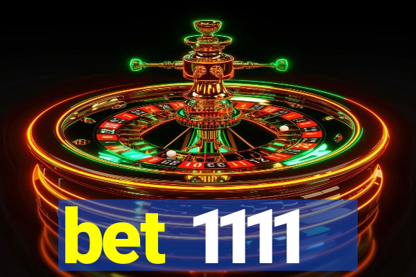 bet 1111